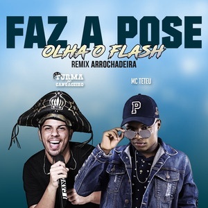 Faz a Pose Olha o Flash (Remix Arrochadeira)