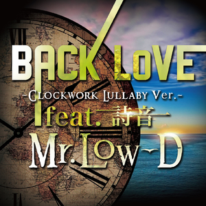 BACK LoVE ~Clockwork Lullaby ver.~