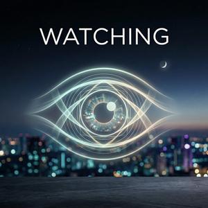 Watching