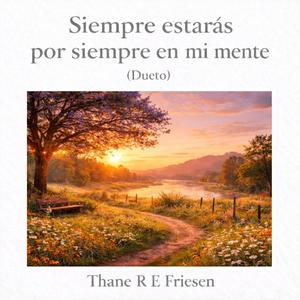 Siempre Estarás Por Siempre En Mi Mente