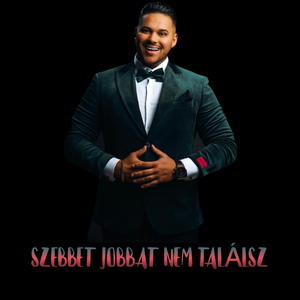 Szebbet Jobbat Nem Találsz