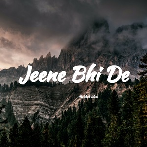 Jeene Bhi De