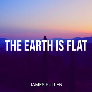 The Earth Is Flat