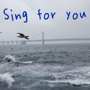 Sing for you