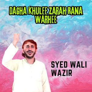 Dagha Khulee Zarah Rana Warhee