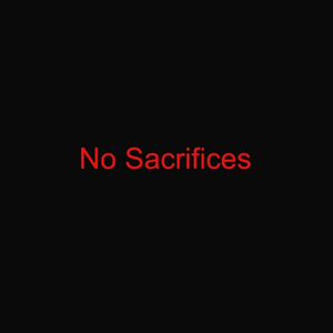 No Sacrifices
