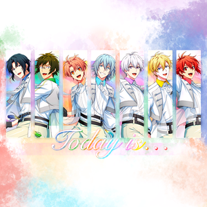 Today is…（翻自 IDOLiSH7）