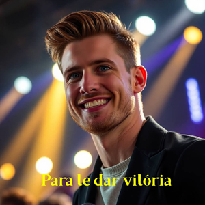 Para te dar vitória