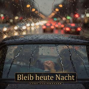 Bleib heute Nacht