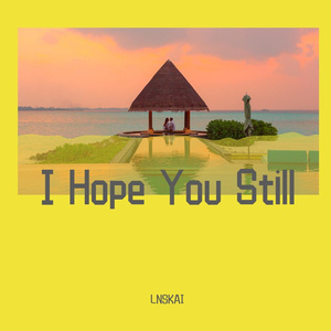 I hope you still (EDM Demo)