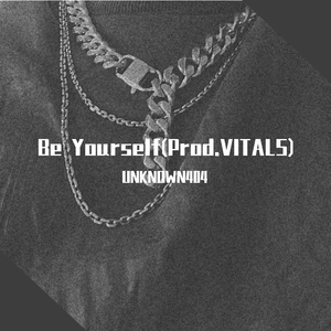 Be Yourself(Prod.VITALS)