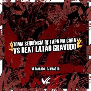 Toma Sequencia de Tapa da Cara Vs Beat Latão Gravudo