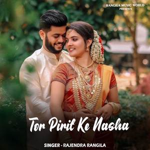 Tor Pirit Ke Nasha