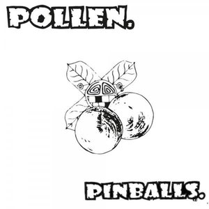 Pinballs.
