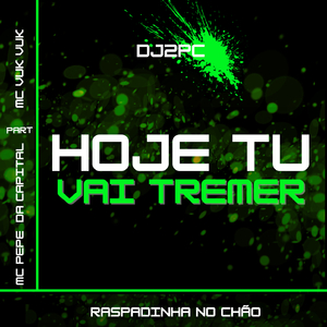 HOJE TU VAI TREMER