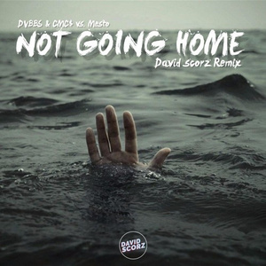 Not Going Home (David Scorz Remix)