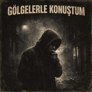 Gölgelerle Konuştum
