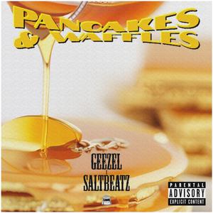 Pancakes & Waffles (feat. Geezel)