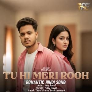 Tu Hi Meri Rooh
