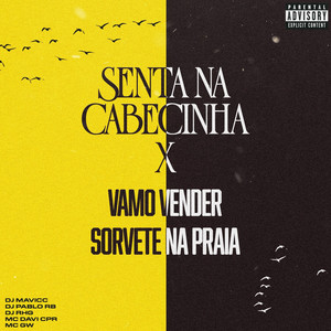 Senta Na Cabecinha vs Vamo Vender Sorvete Na Praia
