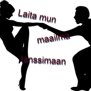 Laita mun maailma tanssimaan