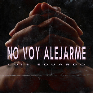 No Voy Alejarme