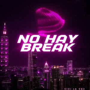 NO HAY BREAK