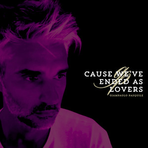 Cause We’ve Ended as Lovers