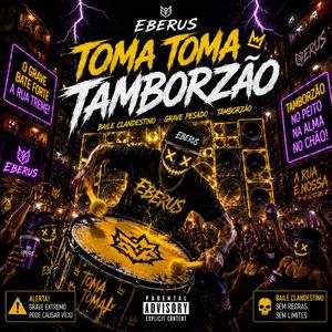 TOMA TOMA TAMBORZÃO