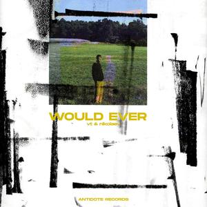 Would Ever
