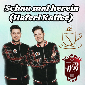 Schau Mal Herein (Haferl Kaffee)