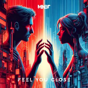 Feel You Close