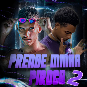 Prende Minha Piroca 2