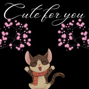 Cute for You