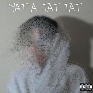 Yat A Tat Tat
