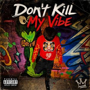 Dont Kill My Vibe