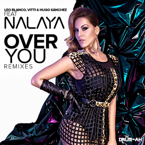 Over You (Leo Blanco & Dani Toro Remix) [Feat. Nalaya]