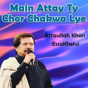 Main Attay Ty Chor Chakwa Lye