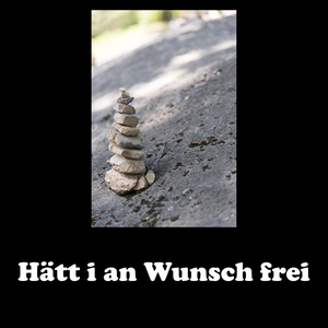 Hätt I an Wunsch Frei