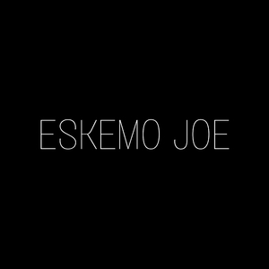 eskemo joe .01