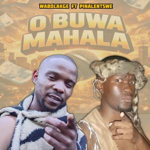 O BUWA MAHALA (feat. Pinalentswe)