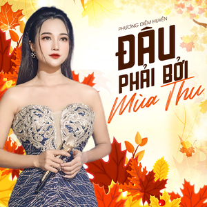 Đâu Phải Bởi Mùa Thu