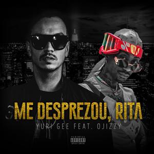 Me desprezou, Rita (feat. Ojizzy)