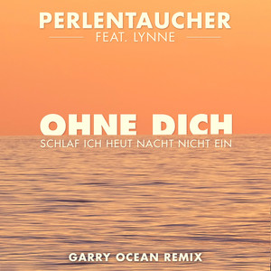 Ohne Dich (Schlaf ich heut Nacht nicht ein) (Garry Ocean Extended Mix)