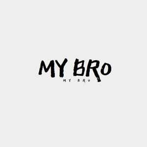 MY BRO（PROD BY GOAT MUSIC）