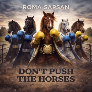 Don't Push The Horses