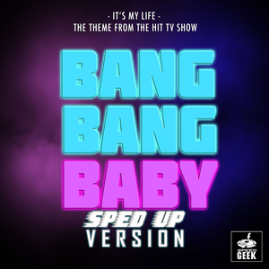 It's My Life (From "Bang Bang Baby") (Sped-Up Version)