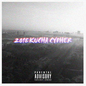 2018 KUCHA CYPHER