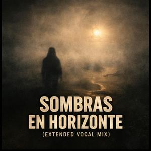 Sombras en el Horizonte (Extended Vocal Mix)