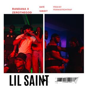 Lil Saint (feat. ZeroTheGod & FrankieFromTheTrap)